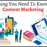 Everything You Need To Know About Content Marketing