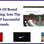 The Art Of Brand Storytelling: Into The World Of Successful Brands