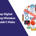 The Top Digital Marketing Mistakes You Shouldn't Make in 2023