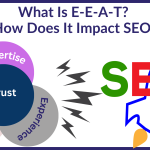 What Is E-E-A-T? How Does It Impact SEO?